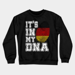 It's In My DNA Germany - German Gift Crewneck Sweatshirt